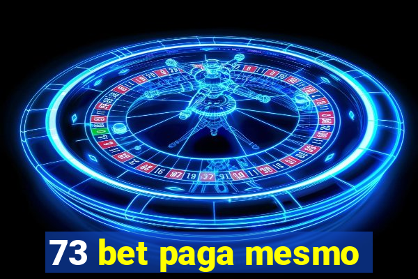 73 bet paga mesmo